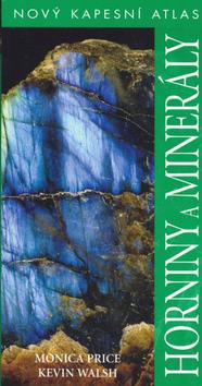 Kniha: Horniny a minerály - Monica Price; Kevin Walsh