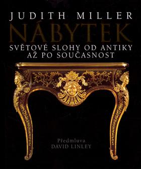 Kniha: Nábytek - Světové slohy od antiky až po současnost - Millerová Judith