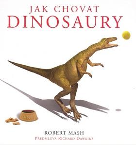Kniha: Jak chovat dinosaury - Robert Masch