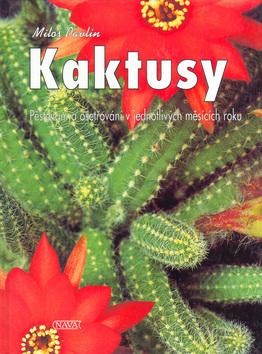 Kniha: Kaktusy - Miloš Pavlín