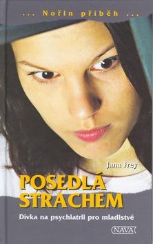 Kniha: Posedlá strachem - Jana Frey; Martin Pokladník