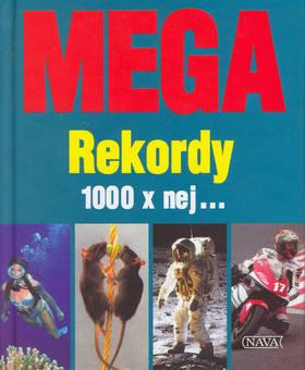 Kniha: Mega rekordy-1000 x nej...autor neuvedený