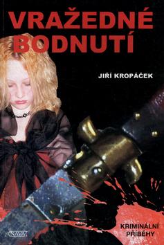 Kniha: Vražedné bodnutí - Jiří Kropáček
