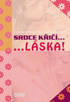 Kniha: Srdce kříčí...láska! - Constantin Kilian; Katja Reider