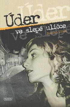 Kniha: Úder ve slepé uličce - Roman Cílek