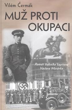 Kniha: Muž proti okupaci - Vilém Čermák