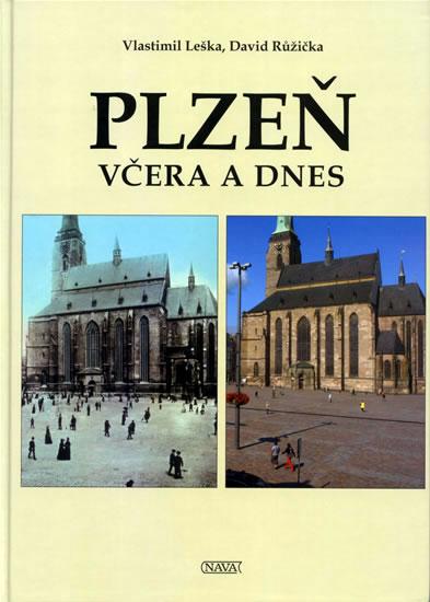 Kniha: Plzeň včera a dnes - Leška Vlastimil, Růžička David