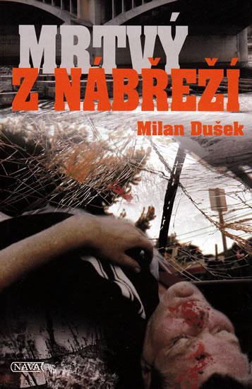 Kniha: Mrtvý z nábřeží - Dušek Milan
