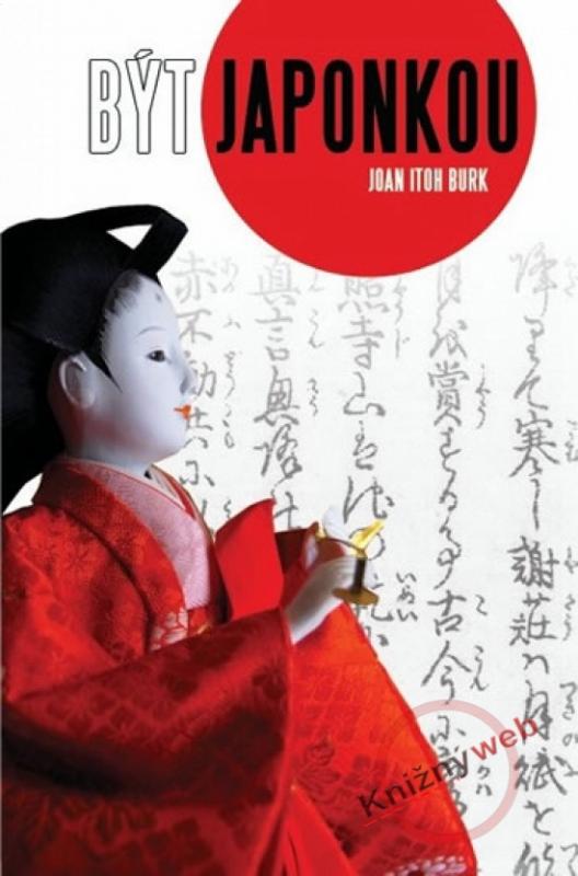 Kniha: Být Japonkou - Itoh Burk Joan
