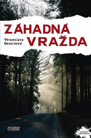 Kniha: Záhadná vražda - Dezortová Věnceslava