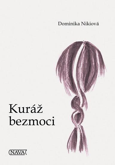 Kniha: Kuráž bezmoci - Nikiová Dominika