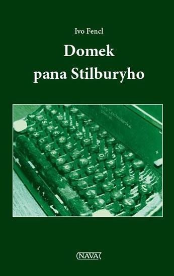 Kniha: Domek pana Stilburyho - Fencl Ivo