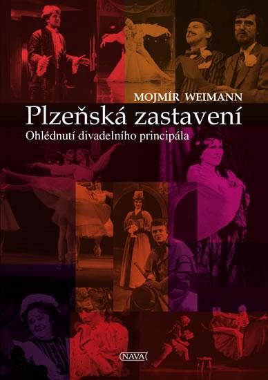 Kniha: Plzeňská zastavení - Ohlédnutí divadelního principála - Weimann Mojmír