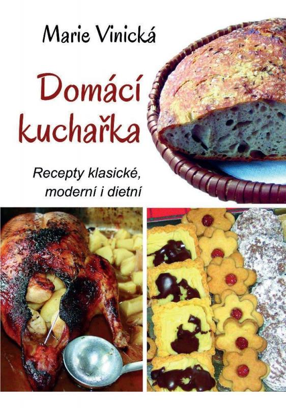 Kniha: Domácí kuchařka - Recepty klasické, moderní i dietní - Vinická Marie