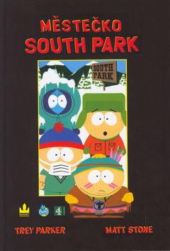 Kniha: Městečko South Park - Matt Stone; Trey Parker