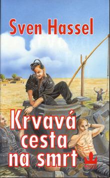 Kniha: Krvavá cesta na smrt - Sven Hassel