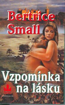 Kniha: Vzpomínka na lásku - Bertrice Small