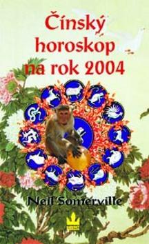 Kniha: Čínský horoskop na rok 2004 - Neil Somerville