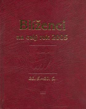 Kniha: Horoskopy-Blíženci na celý rok 2005kolektív autorov