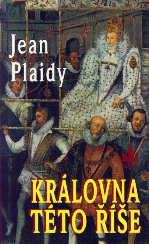 Kniha: Královna této říše - Plaidy Jean