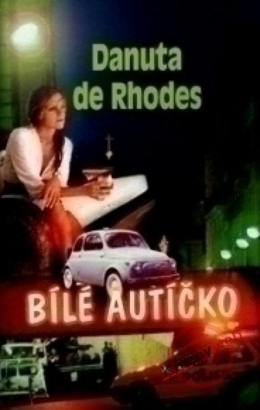 Kniha: Bílé autíčko - Rhodes Danuta de