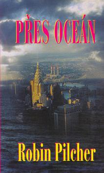 Kniha: Přes oceán - Pilcher Robert