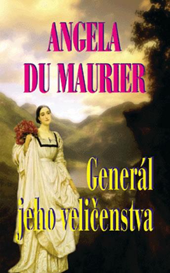Kniha: Generál Jeho Veličenstva - du Maurier Daphne