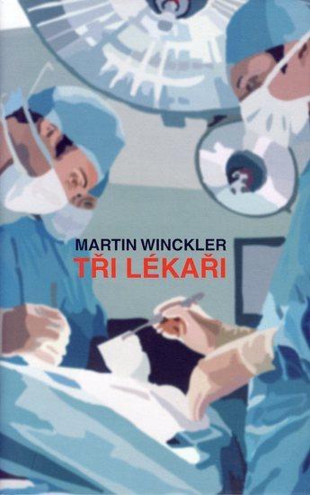 Kniha: Tři lékaři - Winckler Martin