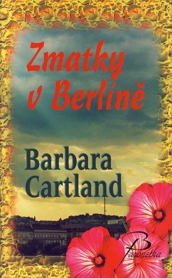 Kniha: Zmatky v Berlíně - Cartlandová Barbara
