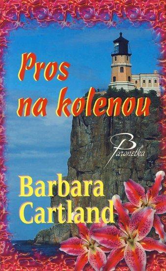 Kniha: Pros na kolenou - Cartlandová Barbara