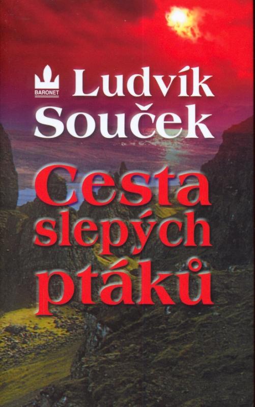 Kniha: Cesta slepých ptáků - 5. vydání - Souček Ludvík