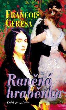Kniha: Raněná hraběnka - Cérésa Francois