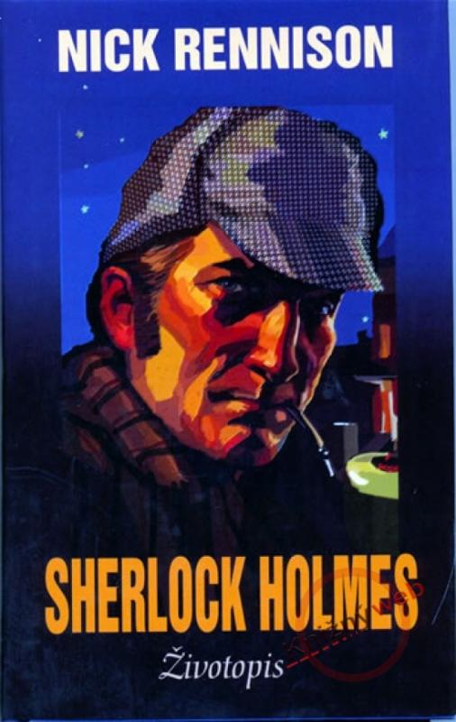Kniha: Sherlock Holmes - životopis - Renninson Nick