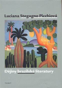 Kniha: Dějiny brazilské literatury - Picchiová, Luciana Stegagn