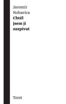 Kniha: Chtěl jsem jí zazpívat - Jaromír Nohavica