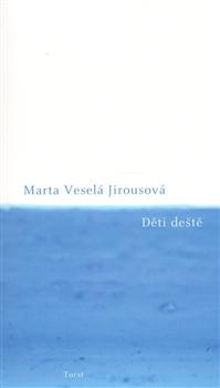 Kniha: Děti deště - Marta Veselá Jirousová