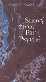 Kniha: Snový život Paní Psyché - Marcel Kabát