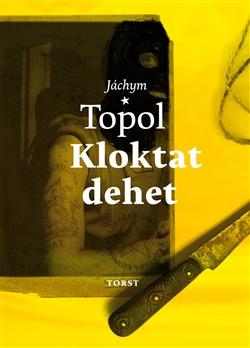 Kniha: Kloktat dehet - Jáchym Topol