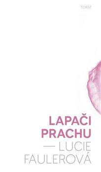 Kniha: Lapači prachu - Faulerová, Lucie