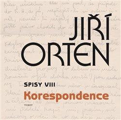Kniha: Spisy VIII. Korespondence - Orten, Jiří