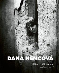 Kniha: Děj se co děj, nemáte se čeho bát - Němcová Dana
