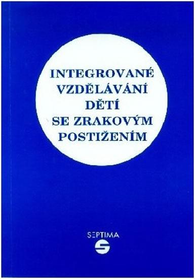 Kniha: Integrované vzdělávání dětí se zrakovým postižením - Keblová Alena