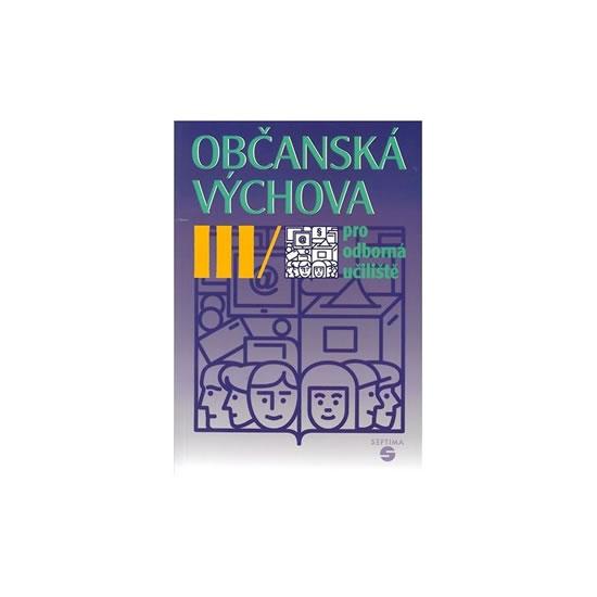 Kniha: Občanská výchova III pro odborná učiliště - Kovaříková Hana