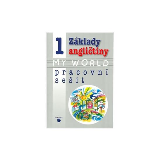 Kniha: Základy angličtiny 1 - MY WORLD pracovní sešit pro praktické ZŠ - Klímová Alena