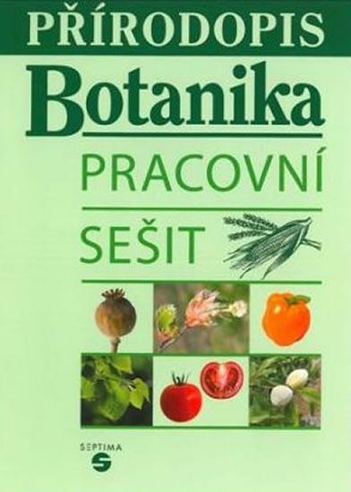 Kniha: Přírodopis - Botanika (pracovní sešit) - Skýbová Jana