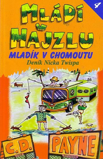 Kniha: Mládí v hajzlu 4 - Mladík v chomoutu - Payne C. D.