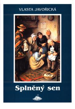 Kniha: Splněný sen - Javořická Vlasta
