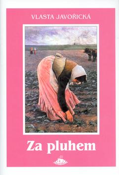 Kniha: Za pluhem - Javořická Vlasta
