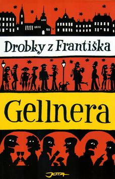 Kniha: Drobky z Františka Gellnera - František Gellner; Alois Mikulka