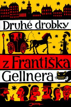 Kniha: Druhé drobky z Františka Gellnera - František Gellner; Alois Mikulka